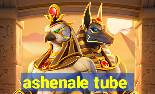 ashenale tube